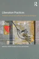 Praktiky oslobodenia: K emocionálnej pohode prostredníctvom dialógu - Liberation Practices: Towards Emotional Wellbeing Through Dialogue