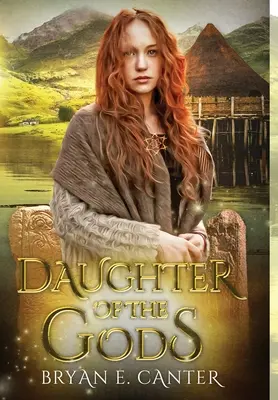 Dcéra bohov: román o Piktoch - Daughter of the Gods: A Novel of the Picts