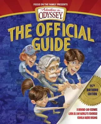 Dobrodružstvá v Odysei: Oficiálny sprievodca: Odysea: sprievodca: pohľad do zákulisia obľúbenej rodinnej audiodrámy na svete - Adventures in Odyssey: The Official Guide: A Behind-The-Scenes Look at the World's Favorite Family Audio Drama