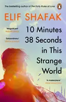 10 minút 38 sekúnd v tomto čudnom svete - zaradené do užšieho výberu na cenu BOOKER PRIZE 2019 - 10 Minutes 38 Seconds in this Strange World - SHORTLISTED FOR THE BOOKER PRIZE 2019