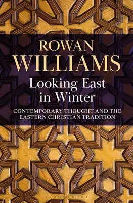 Pohľad na východ v zime: Súčasné myslenie a východná kresťanská tradícia - Looking East in Winter: Contemporary Thought and the Eastern Christian Tradition