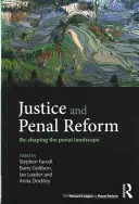 Justice and Penal Reform: Reforma trestného práva: nové formovanie trestného prostredia - Justice and Penal Reform: Re-Shaping the Penal Landscape