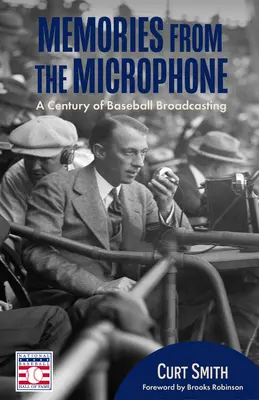 Spomienky od mikrofónu: (Baseball History, Baseball Announcers) - Memories from the Microphone: A Century of Baseball Broadcasting (Baseball History, Baseball Announcers)