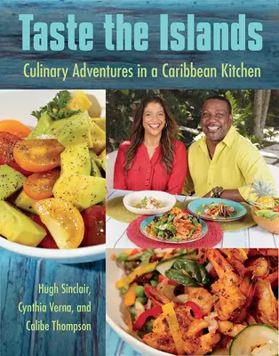 Ochutnajte ostrovy: Kulinárske dobrodružstvá v karibskej kuchyni - Taste the Islands: Culinary Adventures in a Caribbean Kitchen