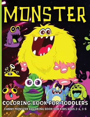 Príšerky na vyfarbovanie pre batoľatá: Knižka na vyfarbovanie pre deti od 2 do 6 rokov: Roztomilé príšerky pre deti od 2 do 6 rokov, chlapcov a dievčatá - Monster Coloring Book For Toddlers: Cute Monsters Coloring Book For Kids Ages 2-6, Boys And Girls