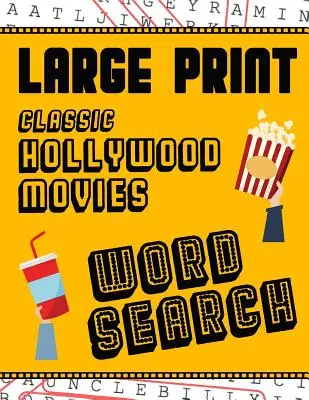 Veľká tlač Klasické hollywoodske filmy Hľadanie slov: Pre dospelých a seniorov - Zabavte sa pri riešení týchto hollywoodskych filmov. - Large Print Classic Hollywood Movies Word Search: With Movie Pictures - Extra-Large, For Adults & Seniors - Have Fun Solving These Hollywood Film Word