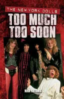 Príliš veľa a príliš skoro: Newyorské bábiky - Too Much Too Soon: The New York Dolls