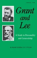 Grant a Lee: Štúdia osobnosti a generálstva - Grant and Lee: A Study in Personality and Generalship