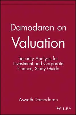 Damodaran o oceňovaní: Analýza cenných papierov pre investičné a podnikové financie - Damodaran on Valuation: Security Analysis for Investment and Corporate Finance
