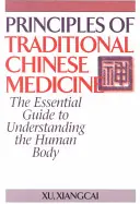 Princípy tradičnej čínskej medicíny: Základný sprievodca k pochopeniu ľudského tela - Principles of Traditional Chinese Medicine: The Essential Guide to Understanding the Human Body