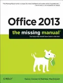 Office 2013: Chýbajúca príručka - Office 2013: The Missing Manual