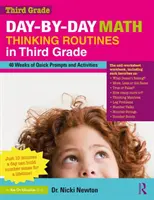 Rytmy matematického myslenia na každý deň v tretej triede: 40 týždňov rýchlych podnetov a aktivít - Day-By-Day Math Thinking Routines in Third Grade: 40 Weeks of Quick Prompts and Activities