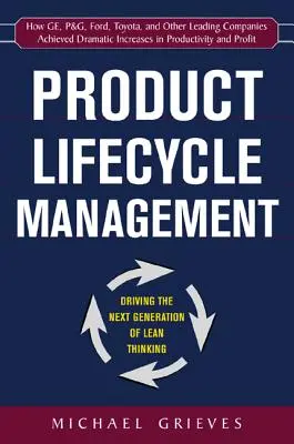 Riadenie životného cyklu produktu: Vydajte sa na cestu k novej generácii štíhleho myslenia: Hnacia sila novej generácie štíhleho myslenia - Product Lifecycle Management: Driving the Next Generation of Lean Thinking: Driving the Next Generation of Lean Thinking
