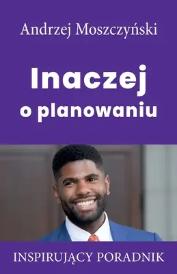 Inými slovami o plánovaní - Inaczej o planowaniu