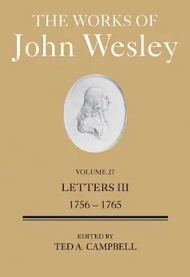 Diela Johna Wesleyho, 27. zväzok: (1756-1765) - The Works of John Wesley Volume 27: Letters III (1756-1765)