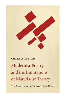 Modernistická poézia a obmedzenia materialistickej teórie: Dôležitosť konštruktivistických hodnôt - Modernist Poetry and the Limitations of Materialist Theory: The Importance of Constructivist Values