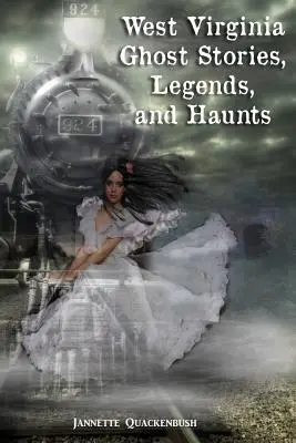 Príbehy o duchoch, legendy a strašidlá v Západnej Virgínii - West Virginia Ghost Stories, Legends, and Haunts