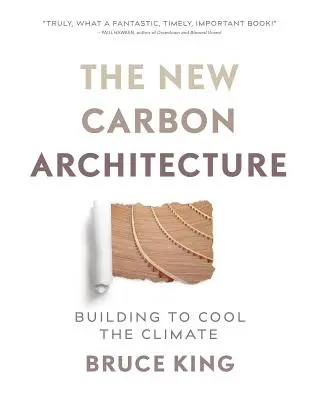 Nová uhlíková architektúra: Nová architektúra pre chladnú klímu: nové trendy v oblasti architektúry pre chladnú klímu - The New Carbon Architecture: Building to Cool the Climate