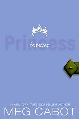 Denníky princeznej, zväzok X: Navždy princezná - Princess Diaries, Volume X: Forever Princess