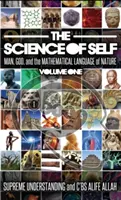 Veda o sebe: Človek, Boh a matematický jazyk prírody - Science of Self: Man, God, and the Mathematical Language of Nature