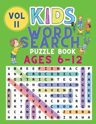 Kniha s hádankami na hľadanie slov pre deti vo veku 6-12 rokov: Kniha s hádankami pre deti - Hra na mozog pre deti - Knihy na hľadanie slov - Kniha so slovnými hádankami - Kids Word Search Puzzle Book Ages 6-12: Word Searches for Kids - Puzzles Book for Children - Brain Game for Kids - Word Find Books - Word Puzzles Book