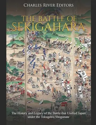 Bitka pri Sekigahare: Vydanie knihy: História a odkaz bitky, ktorá zjednotila Japonsko pod šogunátom Tokugawa - The Battle of Sekigahara: The History and Legacy of the Battle that Unified Japan under the Tokugawa Shogunate
