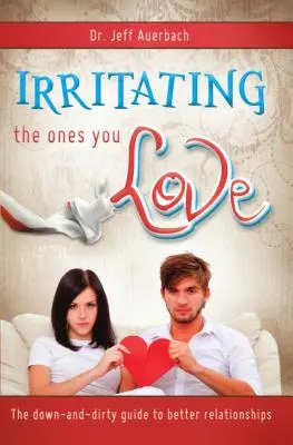 Dráždenie tých, ktorých máte radi - Irritating the Ones You Love