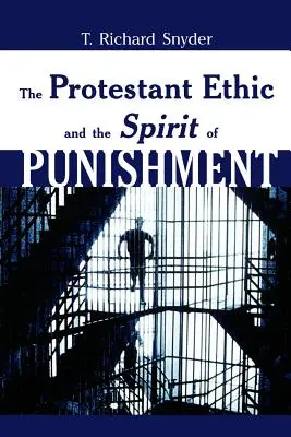 Protestantská etika a duch trestu - The Protestant Ethic and the Spirit of Punishment
