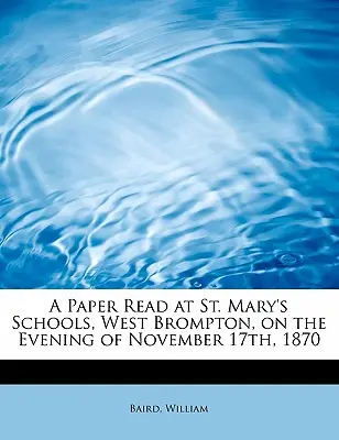 Príspevok prednesený v školách svätej Márie vo West Bromptone večer 17. novembra 1870 - A Paper Read at St. Mary's Schools, West Brompton, on the Evening of November 17th, 1870