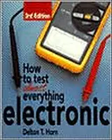 Ako otestovať takmer čokoľvek elektronické - How to Test Almost Anything Electronic
