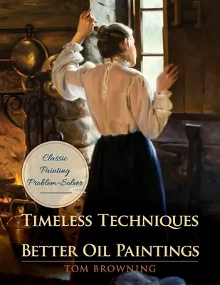 Nadčasové techniky pre lepšie olejomaľby - Timeless Techniques for Better Oil Paintings