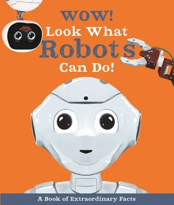 Páni! Pozrite sa, čo dokážu roboti! - Wow! Look What Robots Can Do!