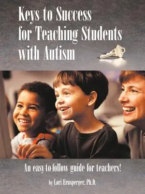 Kľúče k úspechu pri vyučovaní žiakov s autizmom - Keys to Success for Teaching Students with Autism