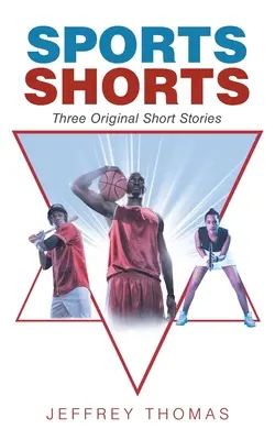 Športové šortky: Tri pôvodné poviedky - Sports Shorts: Three Original Short Stories