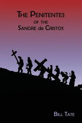 Kajúcnici zo Sangre de Cristos - The Penitentes of the Sangre de Cristos