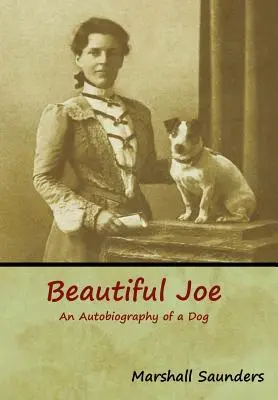 Krásny Joe: Joe: Autobiografia psa - Beautiful Joe: An Autobiography of a Dog