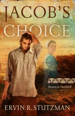 Jakubova voľba: Návrat do Northkillu, kniha 1 - Jacob's Choice: Return to Northkill, Book 1