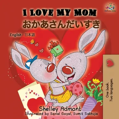 Milujem svoju mamu (anglicko-japonská dvojjazyčná kniha) - I Love My Mom (English Japanese Bilingual Book)