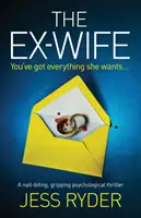 Bývalá manželka: napínavý psychologický triler - The Ex-Wife: A nail biting gripping psychological thriller