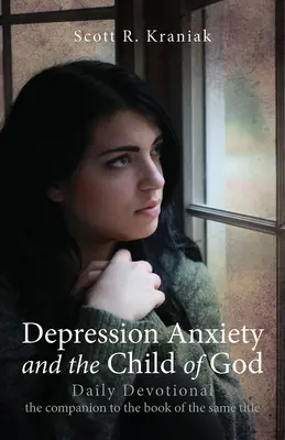 Depresia Úzkosť a Božie dieťa - denná pobožnosť - Depression Anxiety and the Child of God - Daily Devotional