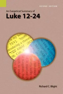 Exegetické zhrnutie Lukáša 12-24, 2. vydanie - An Exegetical Summary of Luke 12-24, 2nd Edition