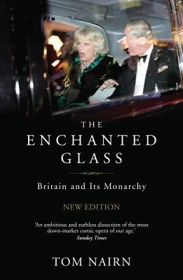 Začarovaný pohár: Británia a jej monarchia - The Enchanted Glass: Britain and Its Monarchy