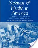Choroba a zdravie v Amerike: Čítanie z dejín medicíny a verejného zdravia (revidované) - Sickness and Health in America: Readings in the History of Medicine and Public Health (Revised)