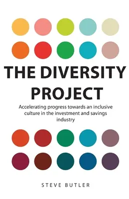 Projekt rozmanitosti: Zrýchlenie pokroku smerom k inkluzívnej kultúre v odvetví investícií a sporenia - The Diversity Project: Accelerating progress towards an inclusive culture in the investment and savings industry