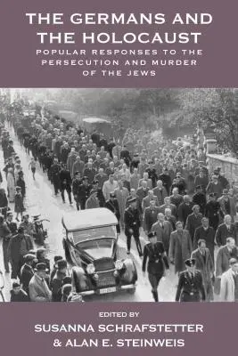 Nemci a holokaust: Ľudové reakcie na prenasledovanie a vyvražďovanie Židov - The Germans and the Holocaust: Popular Responses to the Persecution and Murder of the Jews