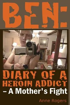 Benov denník závislého na heroíne - Ben Diary of A Heroin Addict