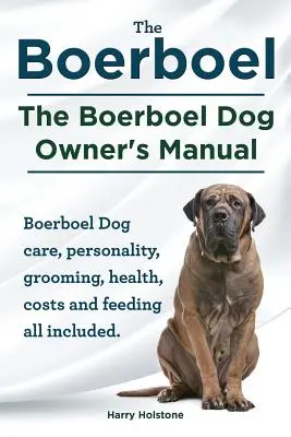 Boerboel. príručka majiteľa psa plemena boerboel. Starostlivosť o psa plemena boerboel, osobnosť, starostlivosť, zdravie, náklady a kŕmenie, všetko v cene. - Boerboel. the Boerboel Dog Owner's Manual. Boerboel Dog Care, Personality, Grooming, Health, Costs and Feeding All Included.