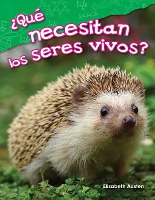 Qu Necesitan Los Seres Vivos? (Čo potrebujú živé veci?) - Qu Necesitan Los Seres Vivos? (What Do Living Things Need?)