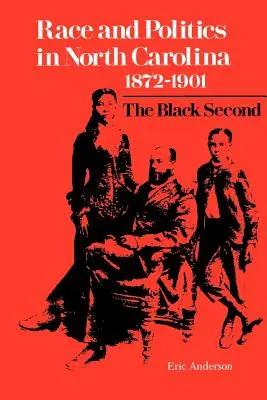 Rasa a politika v Severnej Karolíne, 1872-1901: Druhá čierna - Race and Politics in North Carolina, 1872-1901: The Black Second