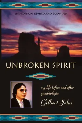 Nezlomený duch: Môj život pred a po kvadruplegii - Unbroken Spirit: My life before and after quadriplegia